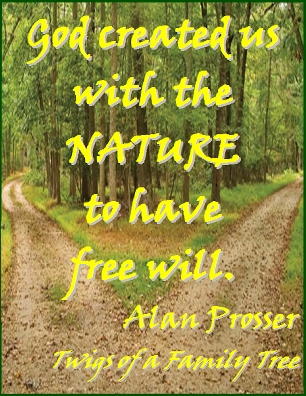 God created us with the NATURE to have free will. #HumanNature #FreeWill #AlanProsser